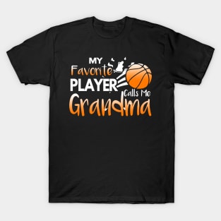 My Favorite Basketball Player Calls Me Grandma T-Shirt